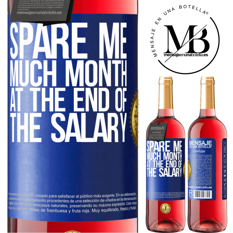 29,95 € Free Shipping | Rosé Wine ROSÉ Edition Spare me much month at the end of the salary Blue Label. Customizable label Young wine Harvest 2021 Tempranillo