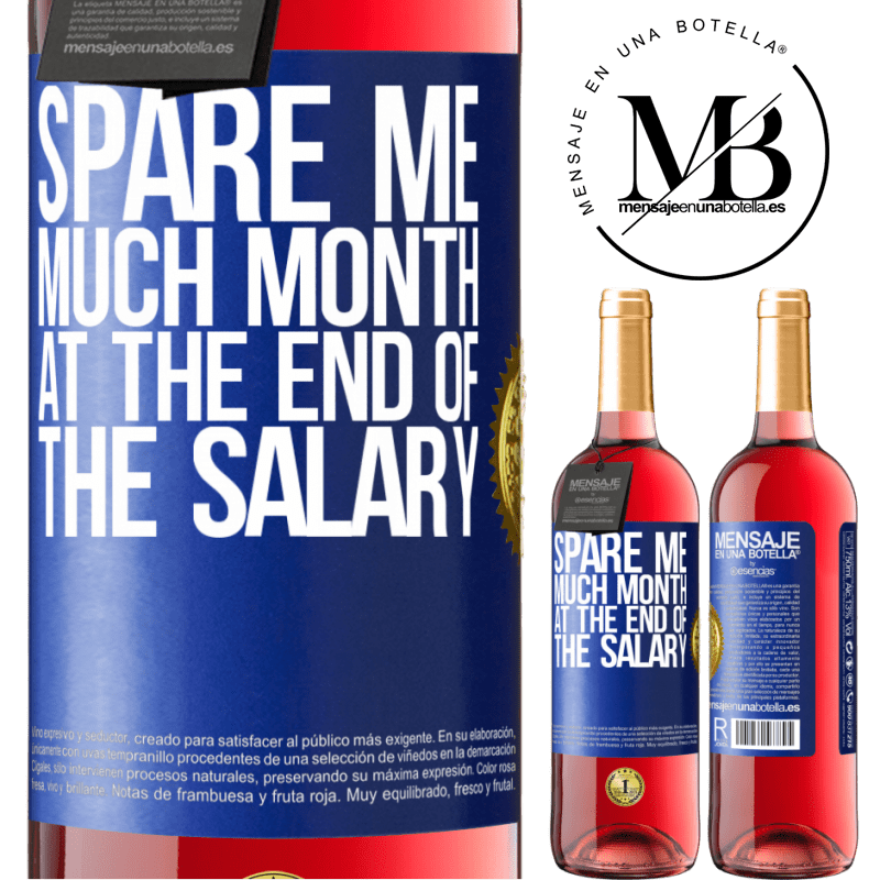 29,95 € Free Shipping | Rosé Wine ROSÉ Edition Spare me much month at the end of the salary Blue Label. Customizable label Young wine Harvest 2025 Tempranillo