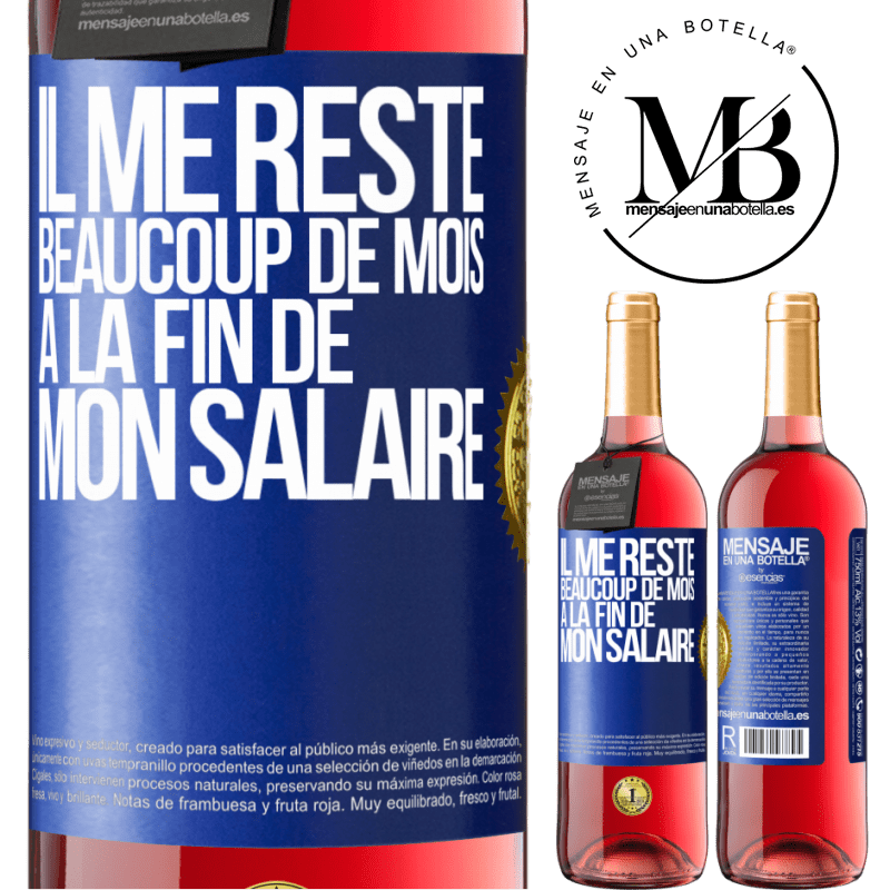 29,95 € Envoi gratuit | Vin rosé Édition ROSÉ Il me reste beaucoup de mois à la fin de mon salaire Étiquette Bleue. Étiquette personnalisable Vin jeune Récolte 2024 Tempranillo