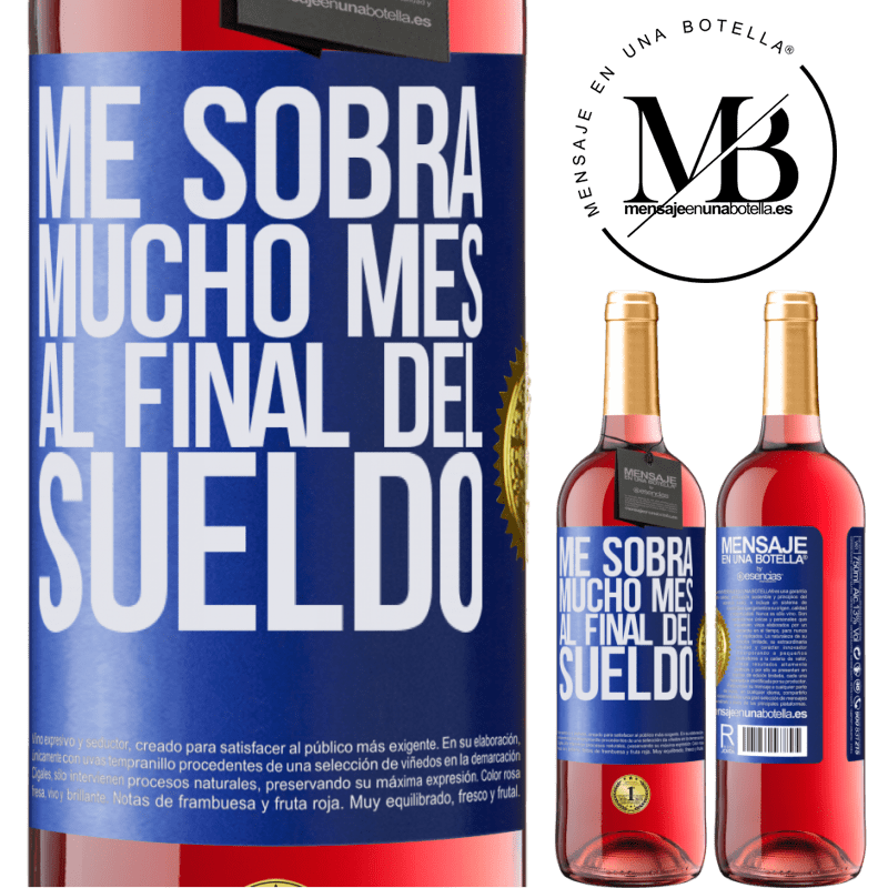 29,95 € Envío gratis | Vino Rosado Edición ROSÉ Me sobra mucho mes al final del sueldo Etiqueta Azul. Etiqueta personalizable Vino joven Cosecha 2025 Tempranillo