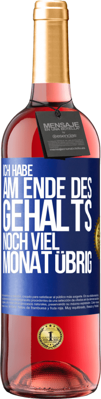 29,95 € | Roséwein ROSÉ Ausgabe Ich habe am Ende des Gehalts noch viel Monat übrig Blaue Markierung. Anpassbares Etikett Junger Wein Ernte 2024 Tempranillo