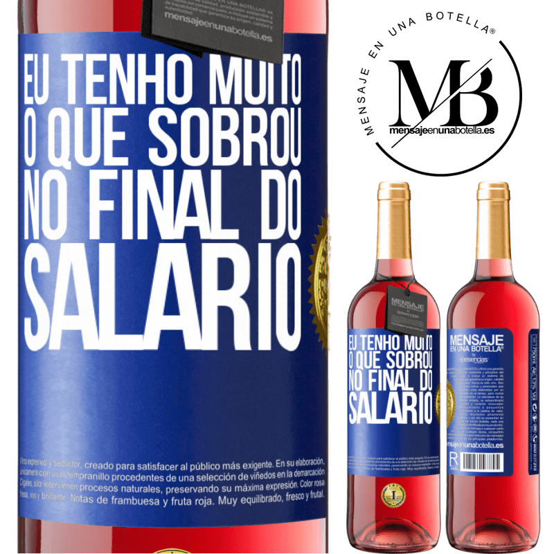 29,95 € Envio grátis | Vinho rosé Edição ROSÉ Eu tenho muito o que sobrou no final do salário Etiqueta Azul. Etiqueta personalizável Vinho jovem Colheita 2024 Tempranillo