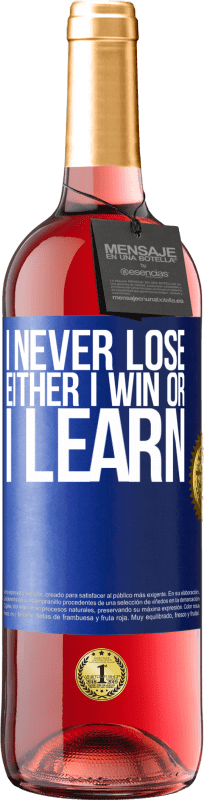 «I never lose. Either I win or I learn» ROSÉ Edition