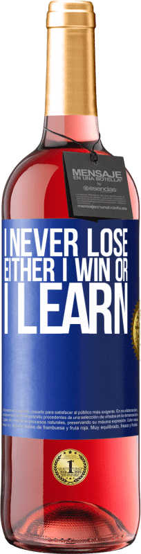 29,95 € | Rosé Wine ROSÉ Edition I never lose. Either I win or I learn Blue Label. Customizable label Young wine Harvest 2024 Tempranillo