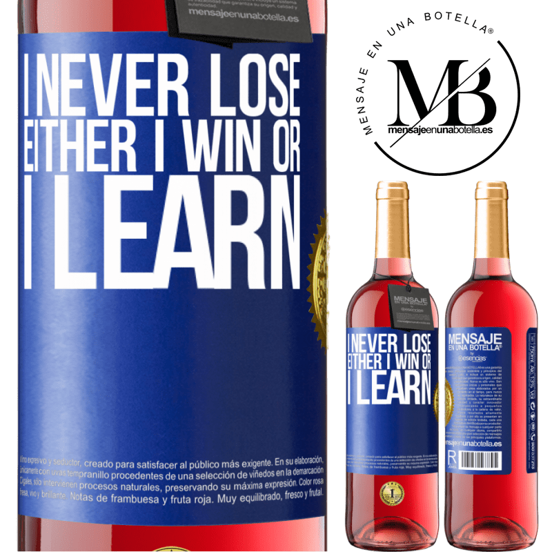 29,95 € Free Shipping | Rosé Wine ROSÉ Edition I never lose. Either I win or I learn Blue Label. Customizable label Young wine Harvest 2021 Tempranillo