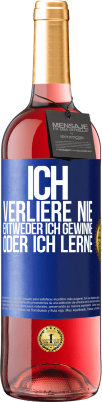29,95 € | Roséwein ROSÉ Ausgabe Ich verliere nie. Entweder ich gewinne oder ich lerne Blaue Markierung. Anpassbares Etikett Junger Wein Ernte 2025 Tempranillo