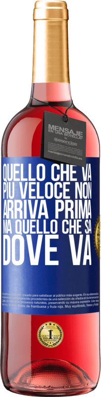 Spedizione Gratuita | Vino rosato Edizione ROSÉ Quello che va più veloce non arriva prima, ma quello che sa dove va Etichetta Blu. Etichetta personalizzabile Vino giovane Raccogliere 2023 Tempranillo