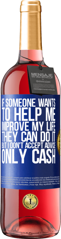 «誰かが私の人生を改善するのを手伝いたいなら、彼らはそれをすることができます、しかし、私はアドバイスを受け入れません、現金だけ» ROSÉエディション