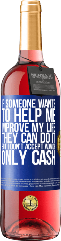 «If someone wants to help me improve my life, they can do it, but I don't accept advice, only cash» ROSÉ Edition