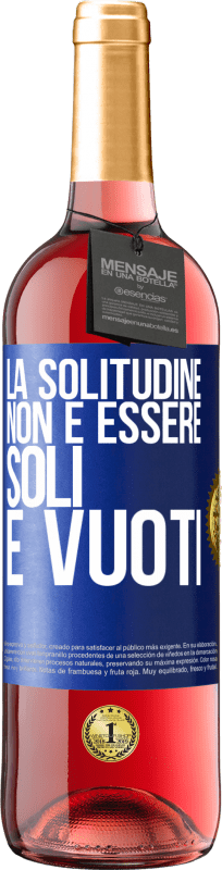 29,95 € | Vino rosato Edizione ROSÉ La solitudine non è essere soli, è vuoti Etichetta Blu. Etichetta personalizzabile Vino giovane Raccogliere 2024 Tempranillo