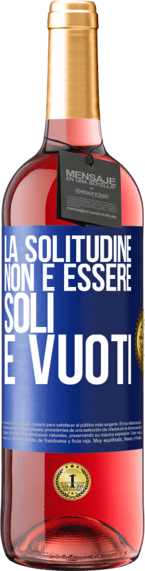 29,95 € | Vino rosato Edizione ROSÉ La solitudine non è essere soli, è vuoti Etichetta Blu. Etichetta personalizzabile Vino giovane Raccogliere 2025 Tempranillo