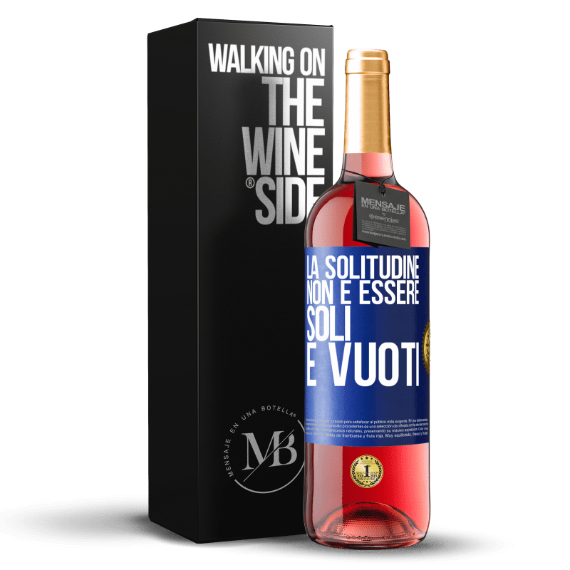 29,95 € Spedizione Gratuita | Vino rosato Edizione ROSÉ La solitudine non è essere soli, è vuoti Etichetta Blu. Etichetta personalizzabile Vino giovane Raccogliere 2025 Tempranillo