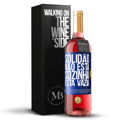 «Solidão não está sozinha, está vazia» Edição ROSÉ