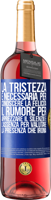 29,95 € | Vino rosato Edizione ROSÉ La tristezza è necessaria per conoscere la felicità, il rumore per apprezzare il silenzio e l'assenza per valutare la Etichetta Blu. Etichetta personalizzabile Vino giovane Raccogliere 2025 Tempranillo