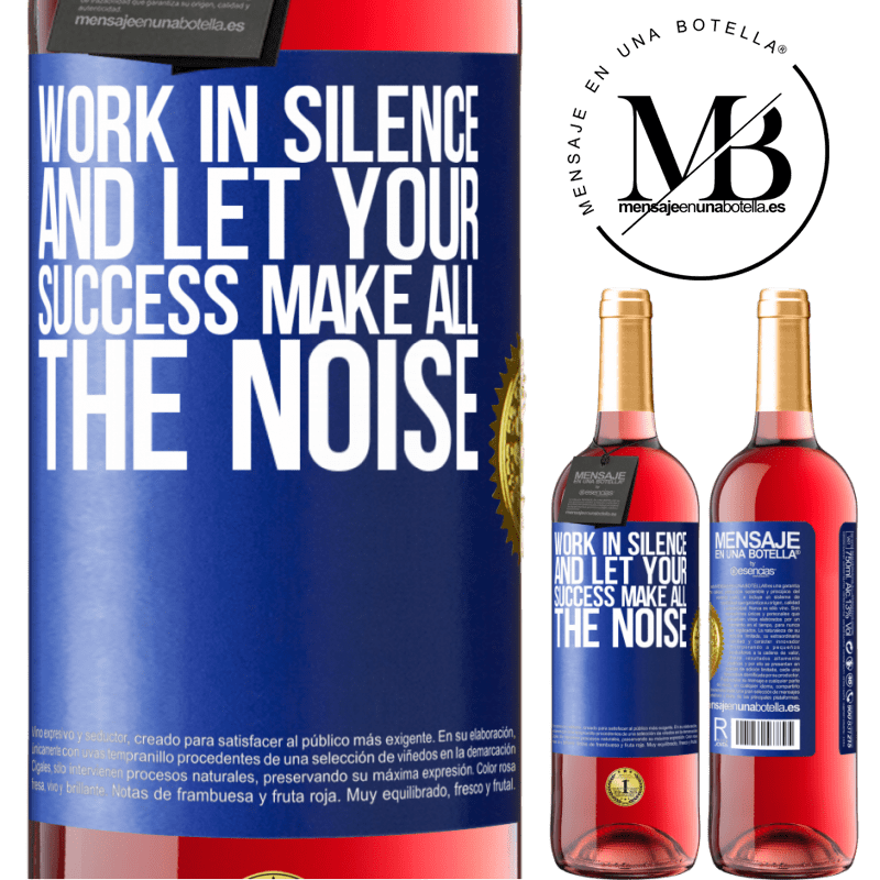 29,95 € Free Shipping | Rosé Wine ROSÉ Edition Work in silence, and let your success make all the noise Blue Label. Customizable label Young wine Harvest 2022 Tempranillo