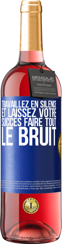 29,95 € Envoi gratuit | Vin rosé Édition ROSÉ Travaillez en silence et laissez votre succès faire tout le bruit Étiquette Bleue. Étiquette personnalisable Vin jeune Récolte 2025 Tempranillo