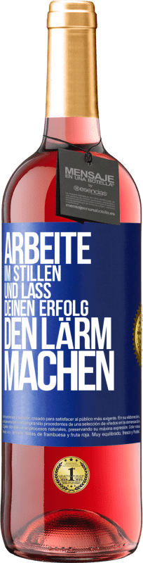 29,95 € Kostenloser Versand | Roséwein ROSÉ Ausgabe Arbeite im Stillen und lass deinen Erfolg den Lärm machen Blaue Markierung. Anpassbares Etikett Junger Wein Ernte 2025 Tempranillo