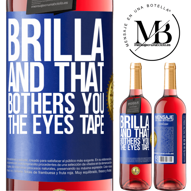29,95 € Free Shipping | Rosé Wine ROSÉ Edition Brilla and that bothers you, the eyes tape Blue Label. Customizable label Young wine Harvest 2021 Tempranillo