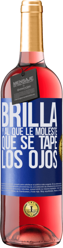 29,95 € | Vino Rosado Edición ROSÉ Brilla y al que le moleste, que se tape los ojos Etiqueta Azul. Etiqueta personalizable Vino joven Cosecha 2024 Tempranillo