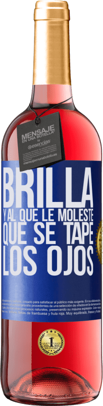 29,95 € Envío gratis | Vino Rosado Edición ROSÉ Brilla y al que le moleste, que se tape los ojos Etiqueta Azul. Etiqueta personalizable Vino joven Cosecha 2025 Tempranillo