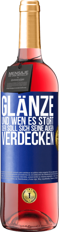 29,95 € | Roséwein ROSÉ Ausgabe Glänze, und wen es stört, der soll sich seine Augen verdecken Blaue Markierung. Anpassbares Etikett Junger Wein Ernte 2023 Tempranillo