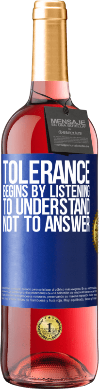 29,95 € | Розовое вино Издание ROSÉ Толерантность начинается с слушания, чтобы понять, а не ответить Синяя метка. Настраиваемая этикетка Молодое вино Урожай 2023 Tempranillo