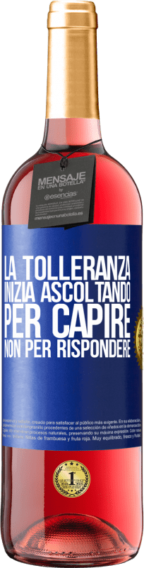 29,95 € | Vino rosato Edizione ROSÉ La tolleranza inizia ascoltando per capire, non per rispondere Etichetta Blu. Etichetta personalizzabile Vino giovane Raccogliere 2024 Tempranillo