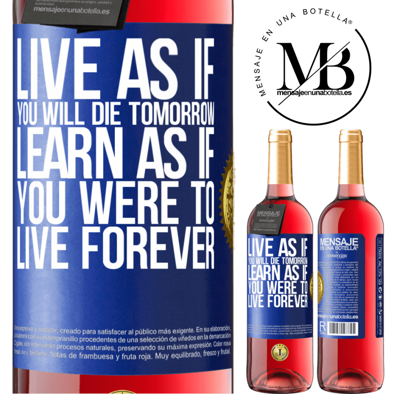 29,95 € Free Shipping | Rosé Wine ROSÉ Edition Live as if you will die tomorrow. Learn as if you were to live forever Blue Label. Customizable label Young wine Harvest 2022 Tempranillo