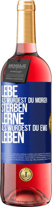 29,95 € | Roséwein ROSÉ Ausgabe Lebe, als würdest du morgen sterben. Lerne, als würdest du ewig leben Blaue Markierung. Anpassbares Etikett Junger Wein Ernte 2025 Tempranillo