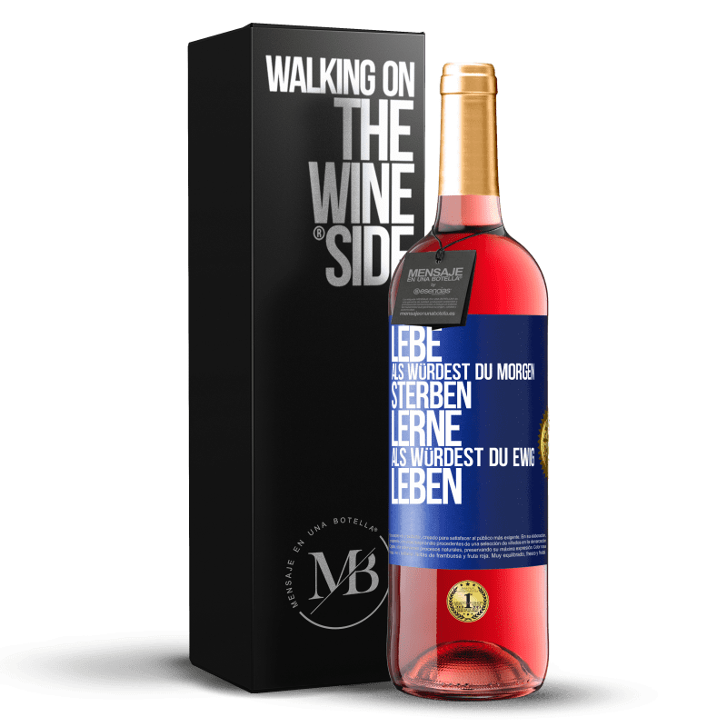 29,95 € Kostenloser Versand | Roséwein ROSÉ Ausgabe Lebe, als würdest du morgen sterben. Lerne, als würdest du ewig leben Blaue Markierung. Anpassbares Etikett Junger Wein Ernte 2025 Tempranillo