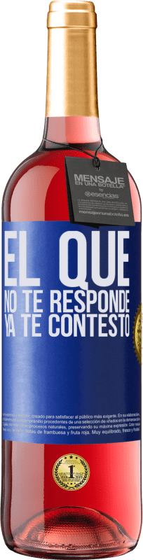 Envío gratis | Vino Rosado Edición ROSÉ El que no te responde, ya te contestó Etiqueta Azul. Etiqueta personalizable Vino joven Cosecha 2023 Tempranillo