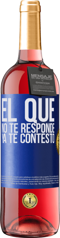 29,95 € Envío gratis | Vino Rosado Edición ROSÉ El que no te responde, ya te contestó Etiqueta Azul. Etiqueta personalizable Vino joven Cosecha 2025 Tempranillo