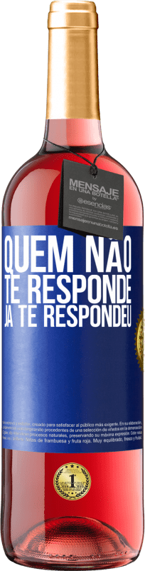 Envio grátis | Vinho rosé Edição ROSÉ Quem não te responde, já te respondeu Etiqueta Azul. Etiqueta personalizável Vinho jovem Colheita 2023 Tempranillo