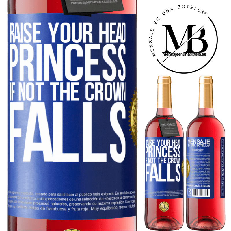 29,95 € Free Shipping | Rosé Wine ROSÉ Edition Raise your head, princess. If not the crown falls Blue Label. Customizable label Young wine Harvest 2022 Tempranillo