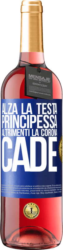 29,95 € Spedizione Gratuita | Vino rosato Edizione ROSÉ Alza la testa, principessa. Altrimenti la corona cade Etichetta Blu. Etichetta personalizzabile Vino giovane Raccogliere 2024 Tempranillo