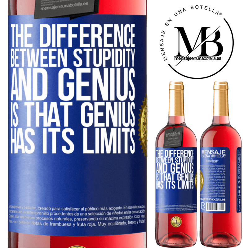 29,95 € Free Shipping | Rosé Wine ROSÉ Edition The difference between stupidity and genius, is that genius has its limits Blue Label. Customizable label Young wine Harvest 2022 Tempranillo