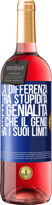 29,95 € | Vino rosato Edizione ROSÉ La differenza tra stupidità e genialità è che il genio ha i suoi limiti Etichetta Blu. Etichetta personalizzabile Vino giovane Raccogliere 2024 Tempranillo