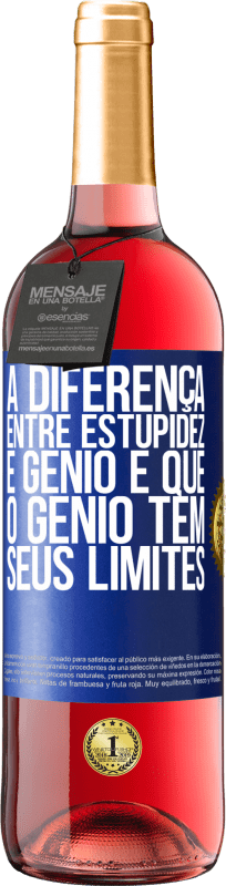 29,95 € | Vinho rosé Edição ROSÉ A diferença entre estupidez e gênio é que o gênio tem seus limites Etiqueta Azul. Etiqueta personalizável Vinho jovem Colheita 2025 Tempranillo