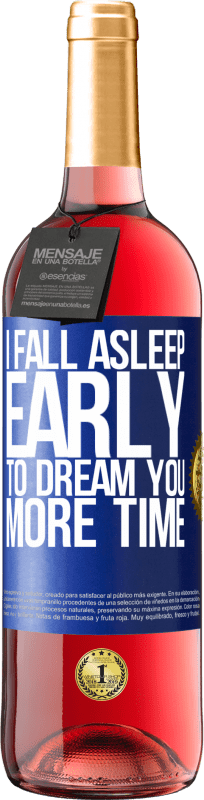 29,95 € | Rosé Wine ROSÉ Edition I fall asleep early to dream you more time Blue Label. Customizable label Young wine Harvest 2024 Tempranillo