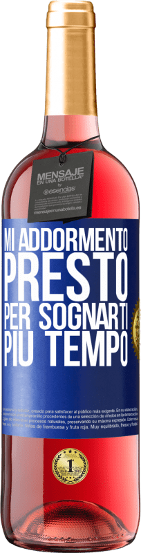 29,95 € | Vino rosato Edizione ROSÉ Mi addormento presto per sognarti più tempo Etichetta Blu. Etichetta personalizzabile Vino giovane Raccogliere 2024 Tempranillo