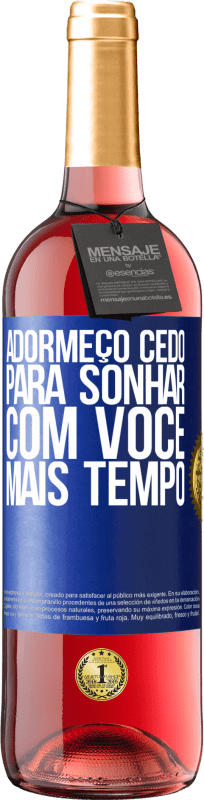 29,95 € | Vinho rosé Edição ROSÉ Adormeço cedo para sonhar com você mais tempo Etiqueta Azul. Etiqueta personalizável Vinho jovem Colheita 2024 Tempranillo