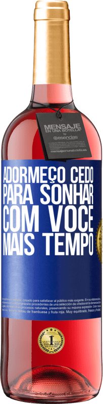 29,95 € | Vinho rosé Edição ROSÉ Adormeço cedo para sonhar com você mais tempo Etiqueta Azul. Etiqueta personalizável Vinho jovem Colheita 2025 Tempranillo