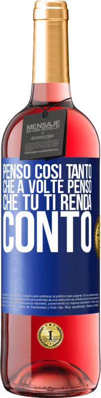 29,95 € | Vino rosato Edizione ROSÉ Penso così tanto che a volte penso che tu ti renda conto Etichetta Blu. Etichetta personalizzabile Vino giovane Raccogliere 2024 Tempranillo