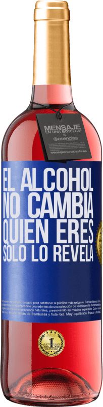 29,95 € | Vino Rosado Edición ROSÉ El alcohol no cambia quien eres. Sólo lo revela Etiqueta Azul. Etiqueta personalizable Vino joven Cosecha 2023 Tempranillo