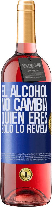 29,95 € Envío gratis | Vino Rosado Edición ROSÉ El alcohol no cambia quien eres. Sólo lo revela Etiqueta Azul. Etiqueta personalizable Vino joven Cosecha 2025 Tempranillo