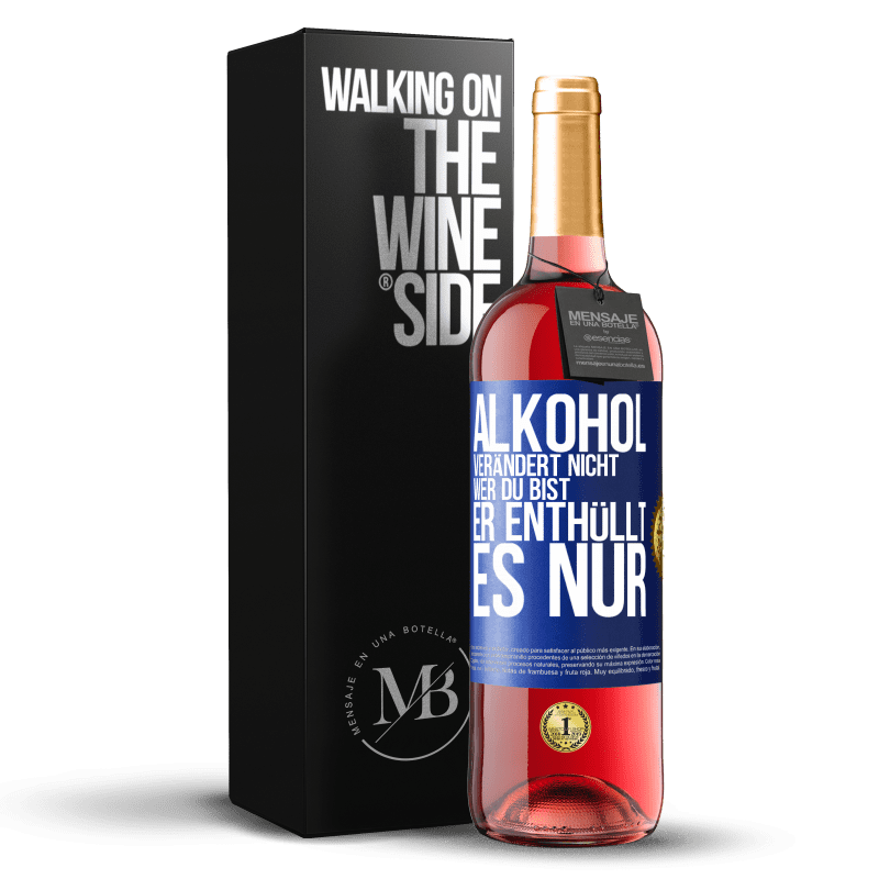 29,95 € Kostenloser Versand | Roséwein ROSÉ Ausgabe Alkohol verändert nicht, wer du bist. Er enthüllt es nur Blaue Markierung. Anpassbares Etikett Junger Wein Ernte 2024 Tempranillo