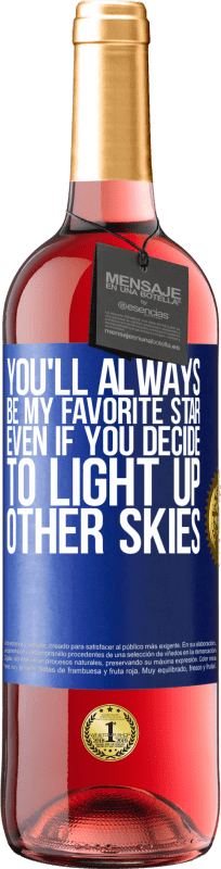 «You'll always be my favorite star, even if you decide to light up other skies» ROSÉ Edition