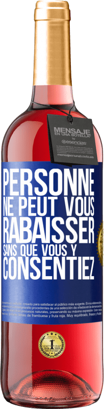 29,95 € Envoi gratuit | Vin rosé Édition ROSÉ Personne ne peut vous rabaisser sans que vous y consentiez Étiquette Bleue. Étiquette personnalisable Vin jeune Récolte 2025 Tempranillo