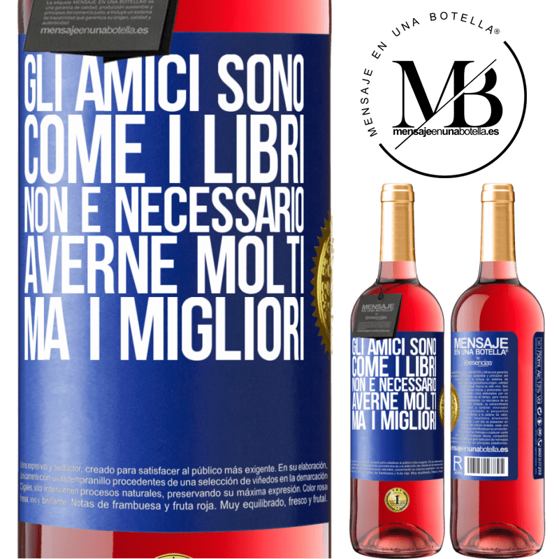 29,95 € Spedizione Gratuita | Vino rosato Edizione ROSÉ Gli amici sono come i libri. Non è necessario averne molti, ma i migliori Etichetta Blu. Etichetta personalizzabile Vino giovane Raccogliere 2024 Tempranillo