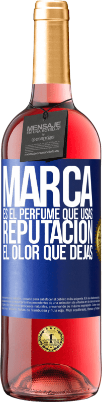 29,95 € | Vino Rosado Edición ROSÉ Marca es el perfume que usas. Reputación, el olor que dejas Etiqueta Azul. Etiqueta personalizable Vino joven Cosecha 2023 Tempranillo